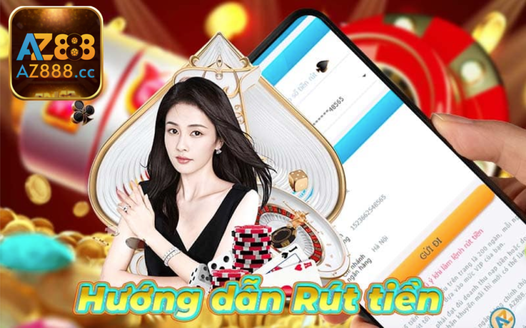 Hướng dẫn rút tiền tại AZ888